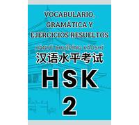 HSK 2 Vocabulario, Gramática y Ejercicios Resueltos (Libros para Aprender el Idioma Chino Mandarín)