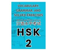 HSK 2 Vocabulary, Grammar, and Solved Exercises (Books to Learn Mandarin Chinese)