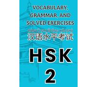 HSK 2 Vocabulary, Grammar, and Solved Exercises (Books to Learn Mandarin Chinese)