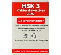 HSK 3 Cahier d’exercices 2025 : 21 examens blancs (toutes les questions imprimées, 275 pages) + QR code pour réponses et explications, PDF de 525 pages & fichiers audio MP3 (630 min)