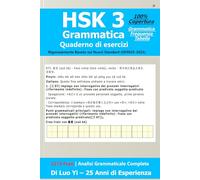 HSK 3 Quaderno di Esercizi di Grammatica : 1273 Frasi che Coprono 973 Parole, 300 Caratteri & 81 Punti Grammaticali con Tabella di Frequenza (GF0025-2021)