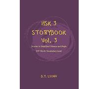 HSK 3 Storybook Vol 3: Stories in Simplified Chinese and Pinyin, 600 Word Vocabulary Level