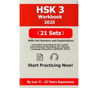 HSK 3 Workbook 2025: 21 Mock Tests (All Questions Printed, 275 Pages) + Answer Explanations via QR Code & PDF (525 Pages) + Listening MP3 (630 ... Tests with Answer Explanations and Audio)