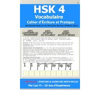 HSK 4 Cahier d'exercices de Vocabulaire et d'Écriture : 1 300 phrases avec vocabulaire 100% conforme au programme, ordre des traits et audio pour tous les mots-clés (GF0025-2021)