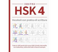 HSK 4 Vocaboli con pratica di scrittura: Tutte le 1000 parole del nuovo HSK 4 livello intermedio con traduzione, ordine dei tratti e frase di esempio. (Serie di Quaderni di Esercizi HSK Cinese)