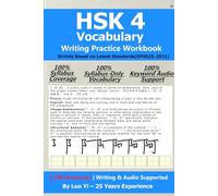 HSK 4 Vocabulary & Writing Practice Workbook: 1,300 Sentences with 100% Syllabus-Only Vocabulary, Stroke Order & Audio for All Keywords (GF0025-2021)