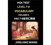 HSK Level 7, 8, 9 Vocabulary (Part 5)- Self-learn Chinese Words with Example Sentences, and Essays to Prepare HSK 7-9 Test, A Guide to Study and Qualify Advanced Mandarin Language Test