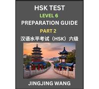 HSK Test Level 6 Course Preparation Guide (Part 2)- A Beginner's Course Study Material to Self-learn Mandarin Chinese Characters, Words, Example ... Kaoshi, Easy Lessons, Books for HSK All Level