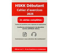 HSKK Débutant Cahier d'exercices 2025 (Toutes les questions imprimées - 44 pages)｜Réponses PDF via code QR & MP3 audio de plus de 390 minutes｜Exercices basés sur les examens passés