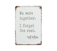 HSMXNEONJB Aluminum Quote Decor Sign We Were Together I Forget The Rest 12x8 Inch