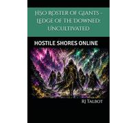 HSO Roster of Giants - Ledge of the Downed: Uncultivated: HOSTILE SHORES ONLINE (Hostile Shores Offline (Online))