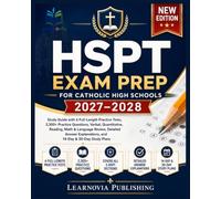 HSPT Exam Prep for Catholic High Schools 2027-2028: Complete HSPT Study Guide with 6 Full-Length Practice Tests, 2,300+ Questions, Detailed ... (Learnovia Test Prep Study Guide Series)