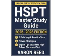 HSPT Master Study Guide 2025-2026 Edition: 5 Full-Length Practice Tests, Proven Strategies, Expert Tips to Ace the High School Placement Test