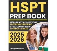 HSPT Prep Book: 1000+ Practice Questions & 6 Full-Length Simulation with Step-by-Step Explanations, Proven Time Management Strategies, and Confidence-Building Tools to Reduce Stress and Excel