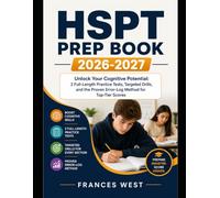 HSPT Prep Book 2026-2027: Unlock Your Cognitive Potential: 2 Full-Length Practice Tests, Targeted Drills, and the Proven Error-Log Method for Top-Tier Scores