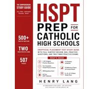 HSPT Prep for Catholic High Schools: Unofficial Placement Test Study Guide with Full Subtest Review, 500+ Practice Questions, and Two Timed Practice Exams