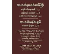 Hta-wel Yazawin Tawgyi and Dawei Thamine Chok: a transcription of the original Burmese, with chapter summaries in English