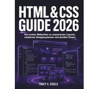 Html & CSS Guide 2026: Von ersten Webseiten zu responsiven Layouts, modernen Designsystemen und darüber hinaus