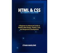 HTML & CSS: The Ultimate Edition: A Beginner-Friendly Guide to Modern Web Design (The Ultimate Edition Series)