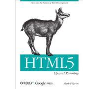 Html5: Up and Running: Dive Into the Future of Web Development (OREILLY)