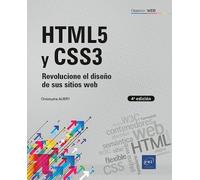 HTML5 Y CSS3 - Revolucione el diseño de sus sitios web (4a edición) (Objetivo: Web)