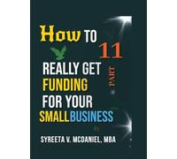 HTRGF Lesson 11, What Are Good Business Loan Credit Scores: How to REALLY Get Funding, Strategies for Entrepreneurs: 08