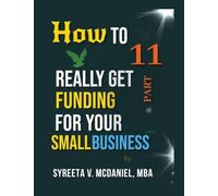 HTRGF Lesson 11, What Are Good Business Loan Credit Scores: How to REALLY Get Funding, Strategies for Entrepreneurs: 8