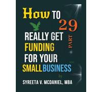 HTRGF Lesson 29, Final Bank and Nonbank Business Loan Review: How to REALLY Get Funding, Strategies for Entrepreneurs: 24