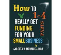HTRGF Lessons 01 to 04, Intro to Business Loan Lender Logic: How to REALLY Get Funding Strategies for Entrepreneurs: 1