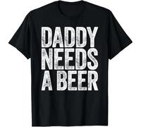 HTRWSNVX Daddy Needs A Beer Shirt Funny Men Drinking Dad Fathers Day Unisex T-Shirt Black S