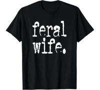 HTRWSNVX Feral Wife T-Shirt Unisex T-Shirt Black 3XL