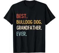 HTRWSNVX Funny Best Bulldog Dog Grandfather Ever Shirts Fathers Day Gift Unisex T-Shirt Black XL