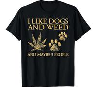 HTRWSNVX Funny Cannabis I Like Dogs and Weed and Maybe 3 People Gift Unisex T-Shirt Black XL