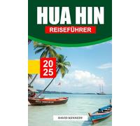 HUA HIN REISEFÜHRER 2025: Thailands königlicher Rückzugsort am Meer mit unberührten Stränden und kulturellen Köstlichkeiten