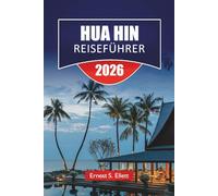 HUA HIN REISEFÜHRER 2026: Entdecken Sie Top-Strände, historische Sehenswürdigkeiten, lokale Küche und Outdoor-Abenteuer für Ihren Thailand-Urlaub