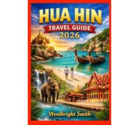 HUA HIN TRAVEL GUIDE 2026