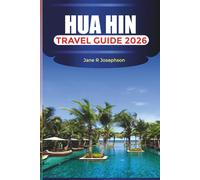 HUA HIN Travel Guide 2026: Beaches, Night Markets, and Attractions in Thailand’s Seaside Resort