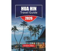 HUA HIN TRAVEL GUIDE 2026: Explore Top Beaches, Historic Landmarks, Local Cuisine and Outdoor Adventures for your Thailand vacation