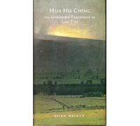 Hua Hu Ching: The Unknown Teachings of Lao Tzu