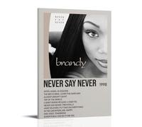 HUAEYWQBERRH Póster de Brandy con texto en inglés "Never Say Never by Brandy" para sala de estar o dormitorio, cuadro decorativo de 40 x 60 cm, estilo marco