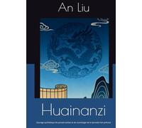 Huainanzi: Ouvrage synthétique de pensée taoïste et de cosmologie de la dynastie Han précoce