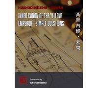 Huangdi Neijing - Suwen: The Plain Questions of the Yellow Emperor