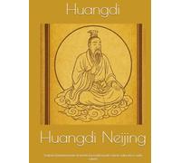 Huangdi Neijing: Trattato fondamentale di medicina tradizionale cinese sulla vita e sulla salute