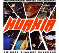 Huaxia Chamber Ensemble - TAN DUN/CHEN YI/ZHU LIN/XIA