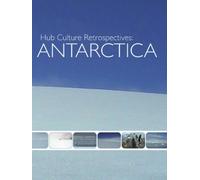 HUB CULTURE RETROSPECTIVES: Antarctica [Reino Unido] [DVD]