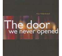 Hub Hildenbrand - The Door We Never Opened