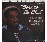 Freddie Hubbard - Born to Be Blue