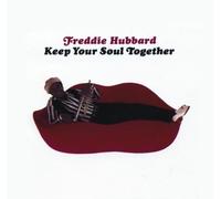 Hubbard,Freddie - Keep Your Soul Together Hubbard,Fred