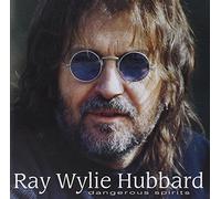 Hubbard Ray Wylie - Dangerous Spirits