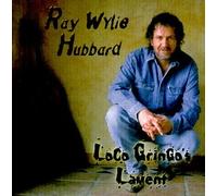Hubbard, Ray Wylie - Loco Gringo's Lament